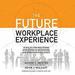 The Future Workplace Experience