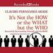 It's Not the How or the What but the Who