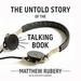 The Untold Story of the Talking Book