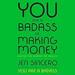 You Are a Badass at Making Money