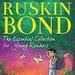 Ruskin Bond: The Essential Collection for Young Readers