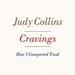 Cravings: How I Conquered Food