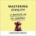 Mastering Civility: A Manifesto for the Workplace