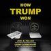 How Trump Won: The Inside Story of a Revolution