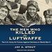 The Men Who Killed the Luftwaffe