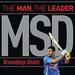 MSD: The Man, the Leader