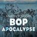 Bop Apocalypse: Jazz, Race, the Beats, and Drugs