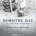 Dorothy Day: The World Will Be Saved by Beauty