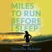 Miles to Run Before I Sleep