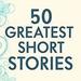 50 Greatest Short Stories