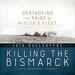 Killing the Bismarck