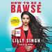 How to Be a Bawse: A Guide to Conquering Life