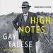 High Notes: Selected Writings of Gay Talese