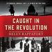 Caught in the Revolution