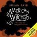 American Witches: A Broomstick Tour through Four Centuries