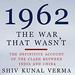 1962: The War That Wasn't 