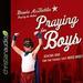 Praying for Boys: Asking God for the Things They Need Most