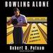 Bowling Alone: The Collapse and Revival of American Community