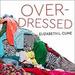 Overdressed: The Shockingly High Cost of Cheap Fashion