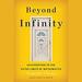 Beyond Infinity: An Expedition to the Outer Limits of Mathematics
