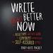 Write Better Right Now