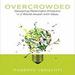 Overcrowded: Designing Meaningful Products in a World Awash with Ideas