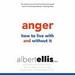 Anger: How to Live with It and Without It
