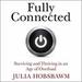 Fully Connected: Surviving and Thriving in an Age of Overload