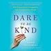 Dare to Be Kind