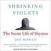 Shrinking Violets: The Secret Life of Shyness