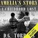 Amelia's Story: A Childhood Lost