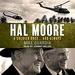 Hal Moore: A Soldier Once…and Always