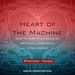 Heart of the Machine