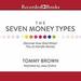 The Seven Money Types