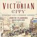 The Victorian City: Everyday Life in Dickens' London