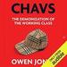 Chavs: The Demonization of the Working Class