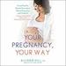 Your Pregnancy, Your Way