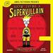 How to Be a Supervillain