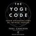 The Yogi Code: Seven Universal Laws of Infinite Success