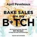 Bake Sales Are My B*tch