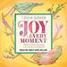Joy in Every Moment