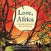 Love, Africa: A Memoir of Romance, War, and Survival