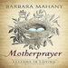 Motherprayer: Lessons in Loving