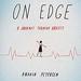 On Edge: A Journey Through Anxiety