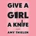 Give a Girl a Knife
