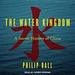 The Water Kingdom: A Secret History of China