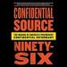 Confidential Source Ninety-Six