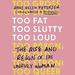 Too Fat, Too Slutty, Too Loud