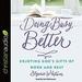Doing Busy Better: Enjoying God's Gifts of Work and Rest