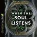 When the Soul Listens